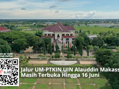 Masih Terbuka Hingga 16 Juni, Berikut 36 Prodi Jalur UM PTKIN UIN Alauddin Makassar