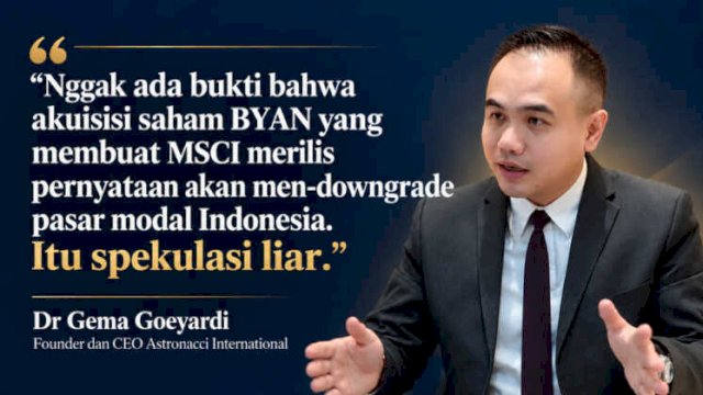 Gema Goeyardi: Hasji Isam Akuisisi BYAN Penyebab Ancaman MSCI? Itu Spekulasi Liar!
